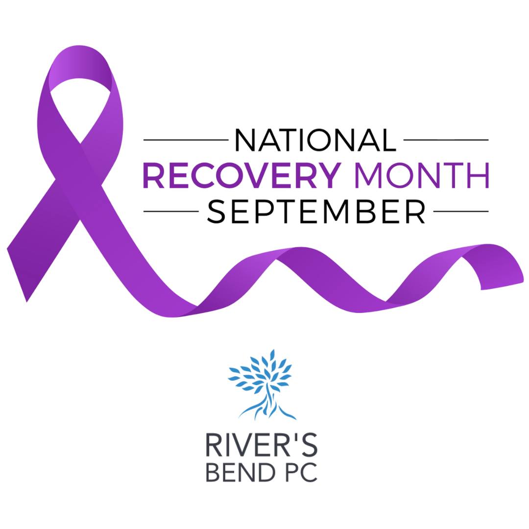 September is National Recovery Month River's Bend, P.C.